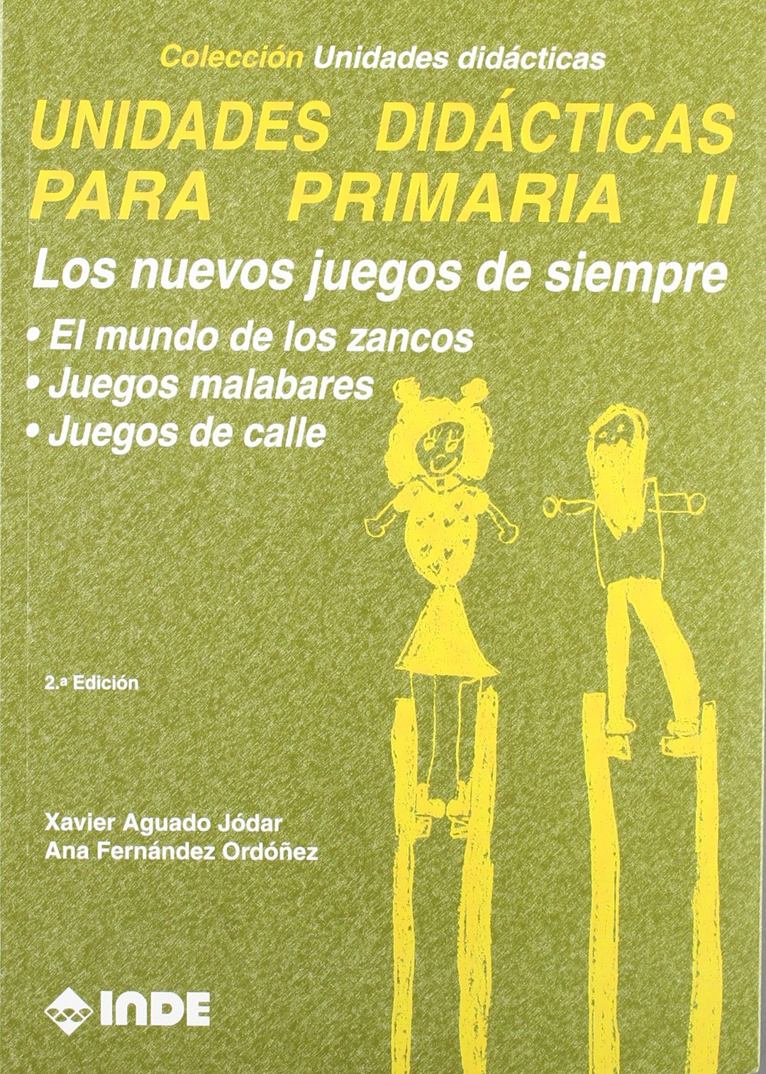 Unidades didácticas para primaria II, Los nuevos juegos de siempre : El mundo de los zancos ; Juegos malabares ; Juegos de calle Film, Art & Culture
