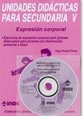 Unidades didácticas para Secundaria IV : expresión corporal: Ejercicios de expresión corporal para jóvenes. Adecuados para jóvenes con disminución sensorial o física Education & Training