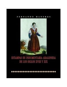 Estampas de indumentaria aragonesade los siglos XVIII y XIX book