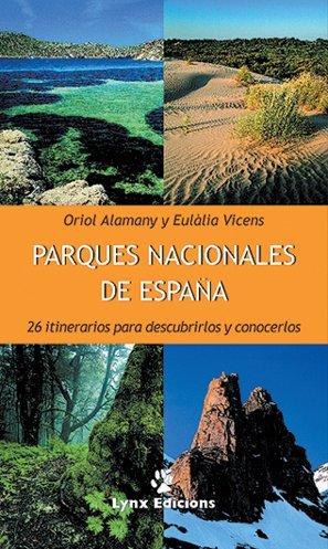 Parques nacionales de España : 26 itinerarios para descubrirlos y conocerlos Professional & Reference Books