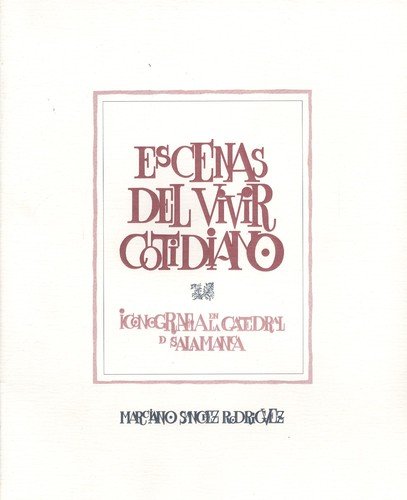 Escenas del vivir cotidiano : iconografía de la catedral Salamanca Social Sciences