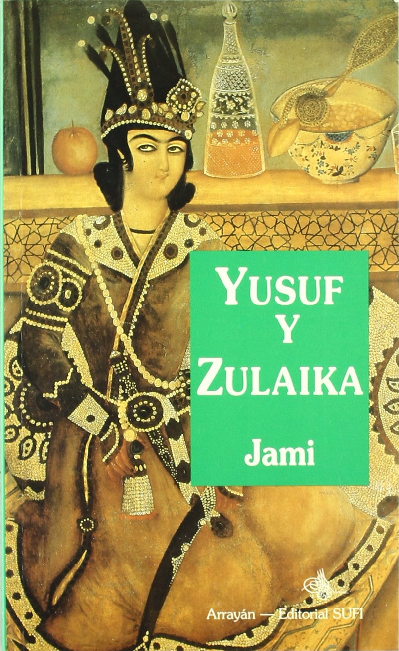 Al-Jâmî, A: Yusuf y Zulaika book