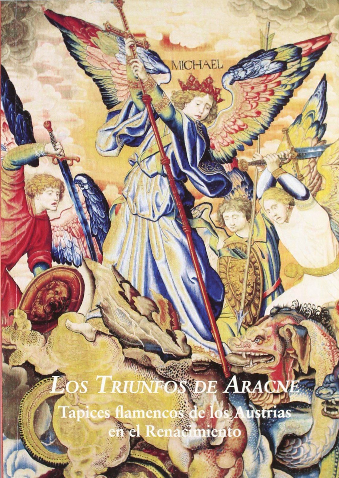 Los triunfos de Aracne : tapices flamencos de los Austrias en el renacimiento book