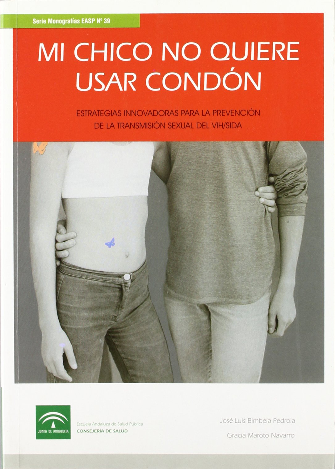 Mi chico no quiere usar condón : estrategias innovadoras para la prevención de la transmisión sexual del VIH / SIDA book