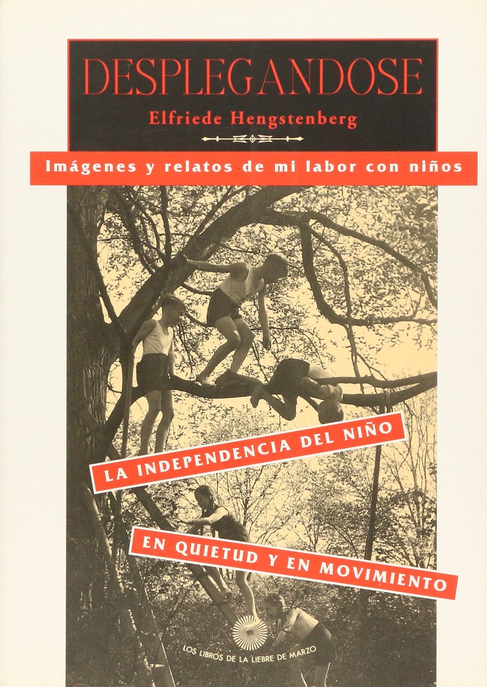 Desplegándose : imágenes y relatos de mi labor con niños Books