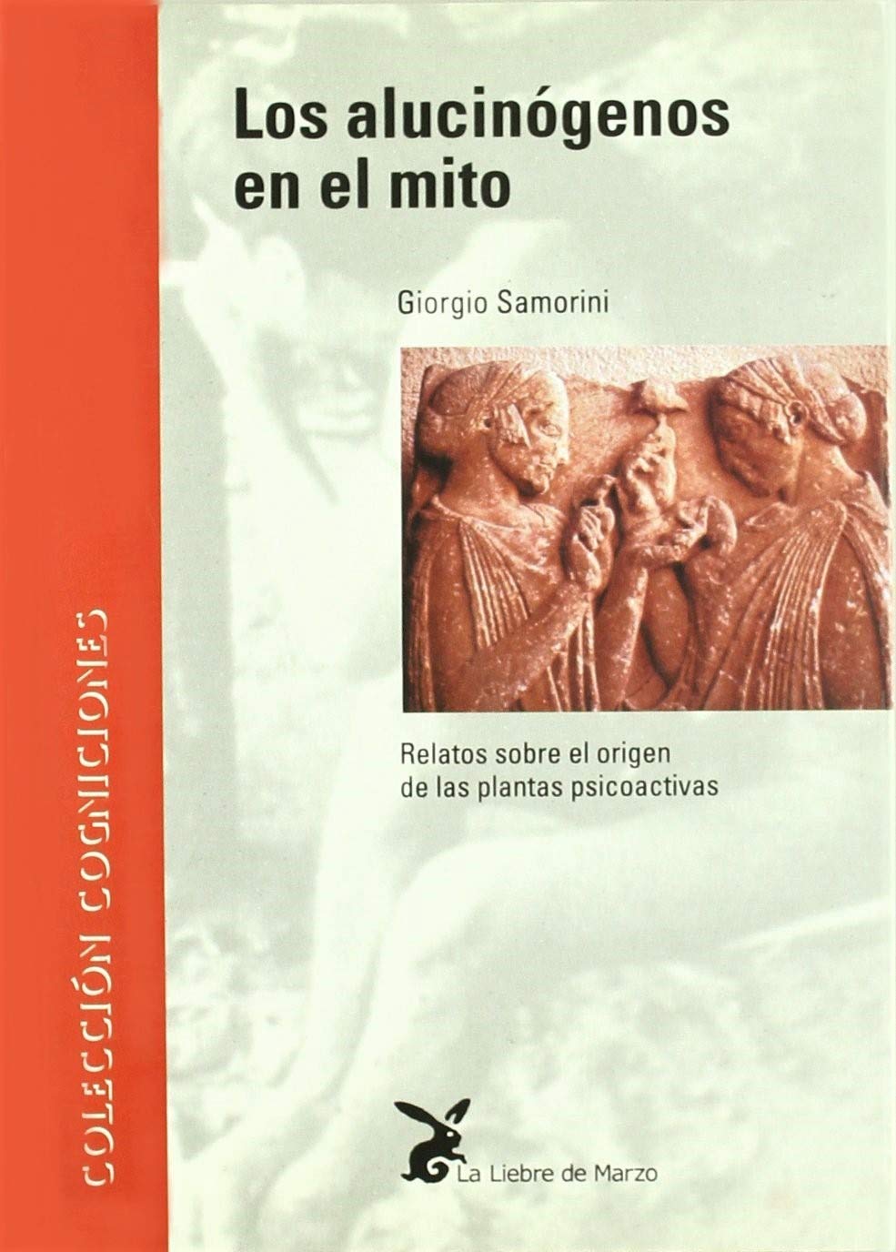 Los alucinógenos en el mito : relatos sobre el origen de las plantas psicoactivas book