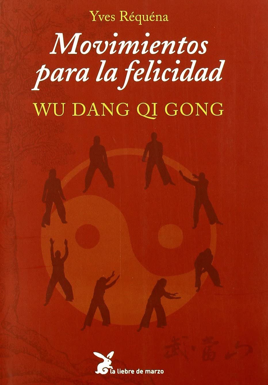 Movimientos para la felicidad : Wu Dang Qi Gong book