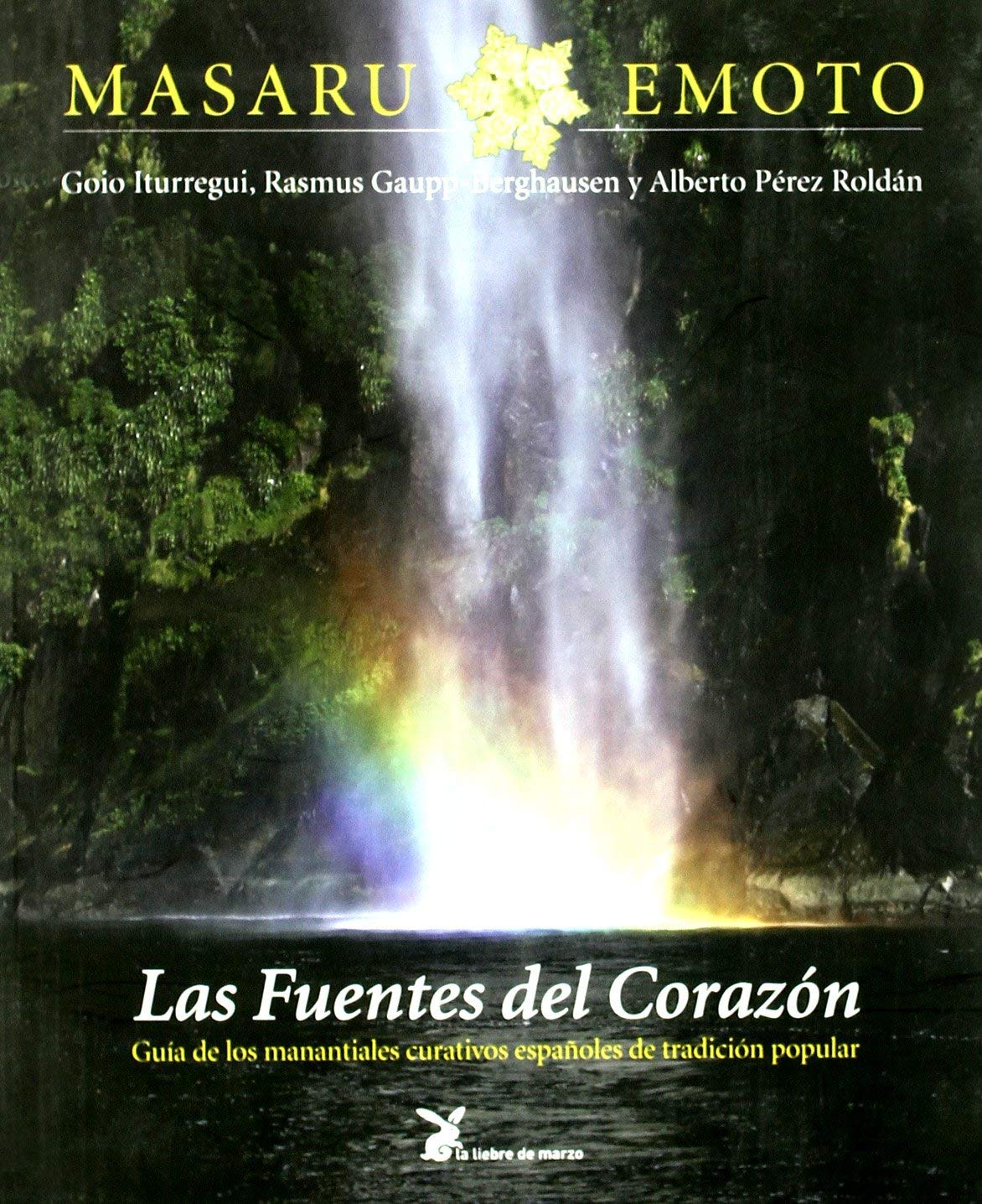 Las fuentes del corazón : guía de los manantiales curativos españoles de tradición popular Learning & Reference