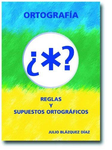ORTOGRAFIA REGLAS Y SUPUESTOS ORTOGRAFICOS Books