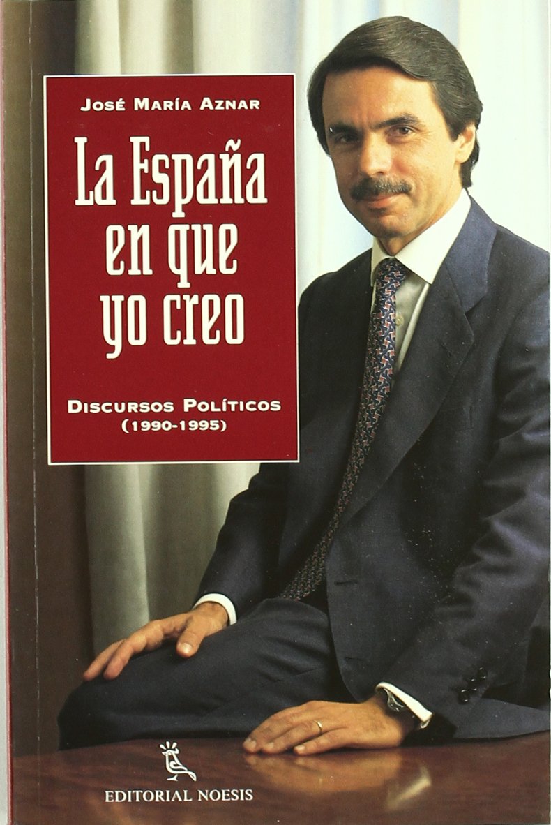 La España en que yo creo : discursos políticos (1990-1995) book