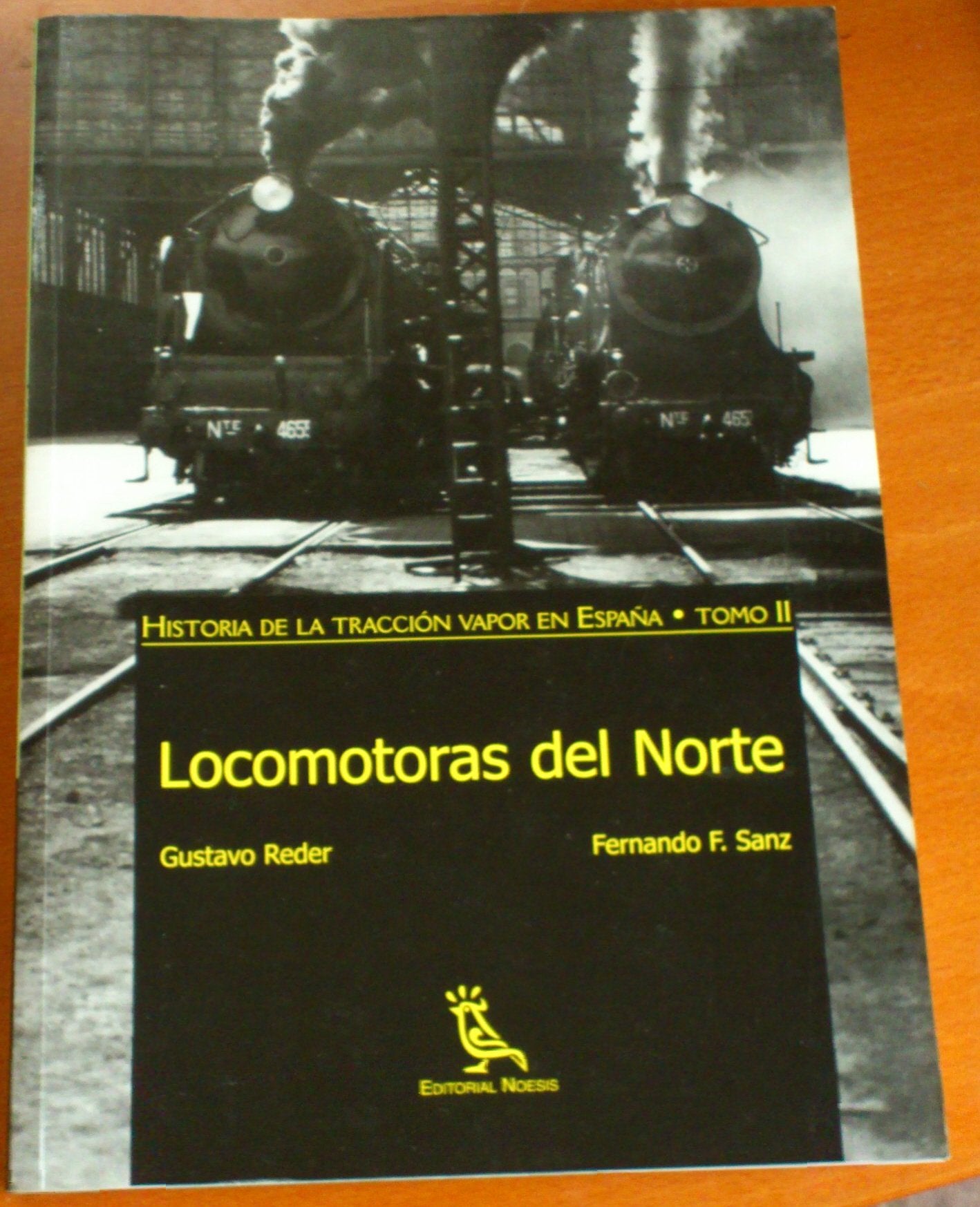 Locomotoras Del Norte (historia Traccion Vapor España Tomo Ii) Books