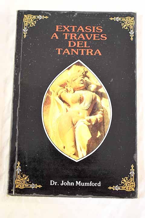 Extasis a traves del tantra / Ecstasy through Tantra book
