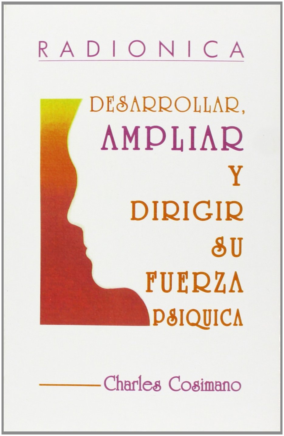Radiónica: Desarrollar ampliar y dirigir su fuerza psíquica book