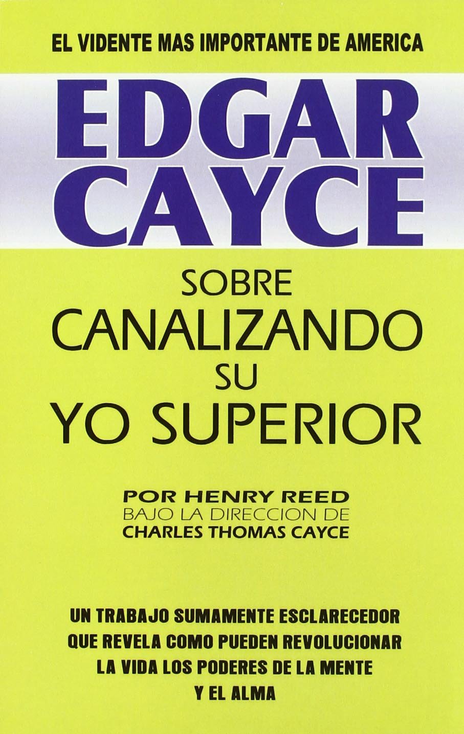 Edgar Cayce sobre canalizando su yo superior/ Edgar Cayce on Channeling Your Higher Self book