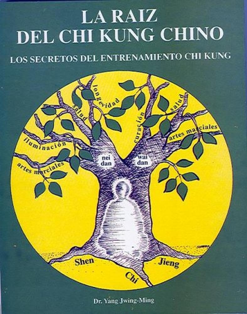 La raiz del Chi Kung chino / The Root of Chinese Chi Kung book