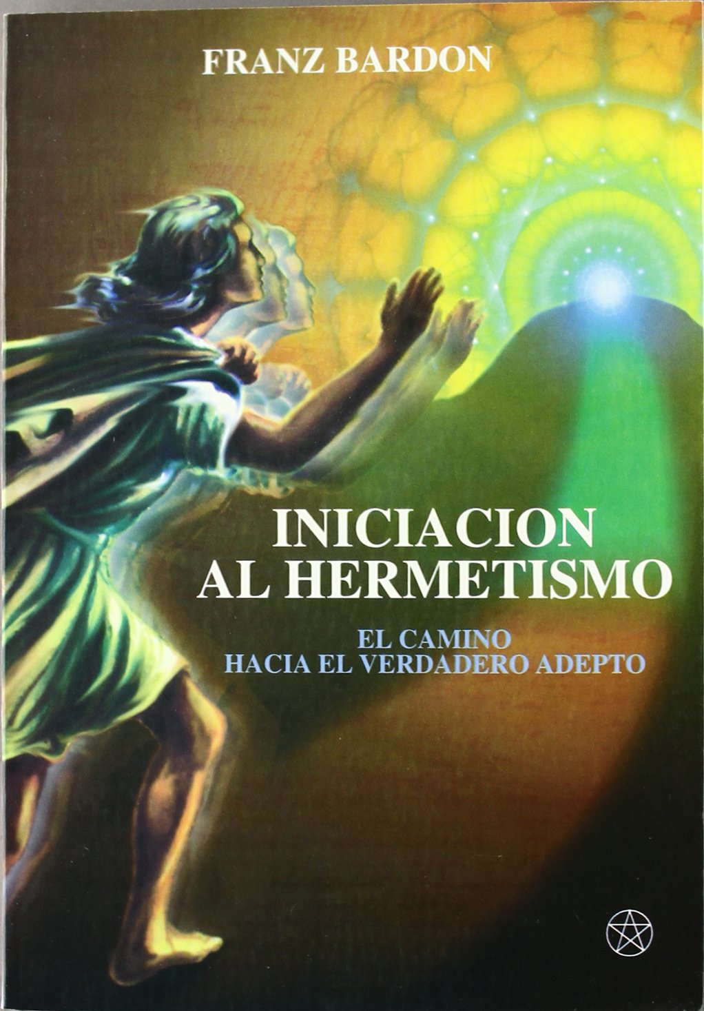 Iniciación al hermetismo Religion & Esotericism