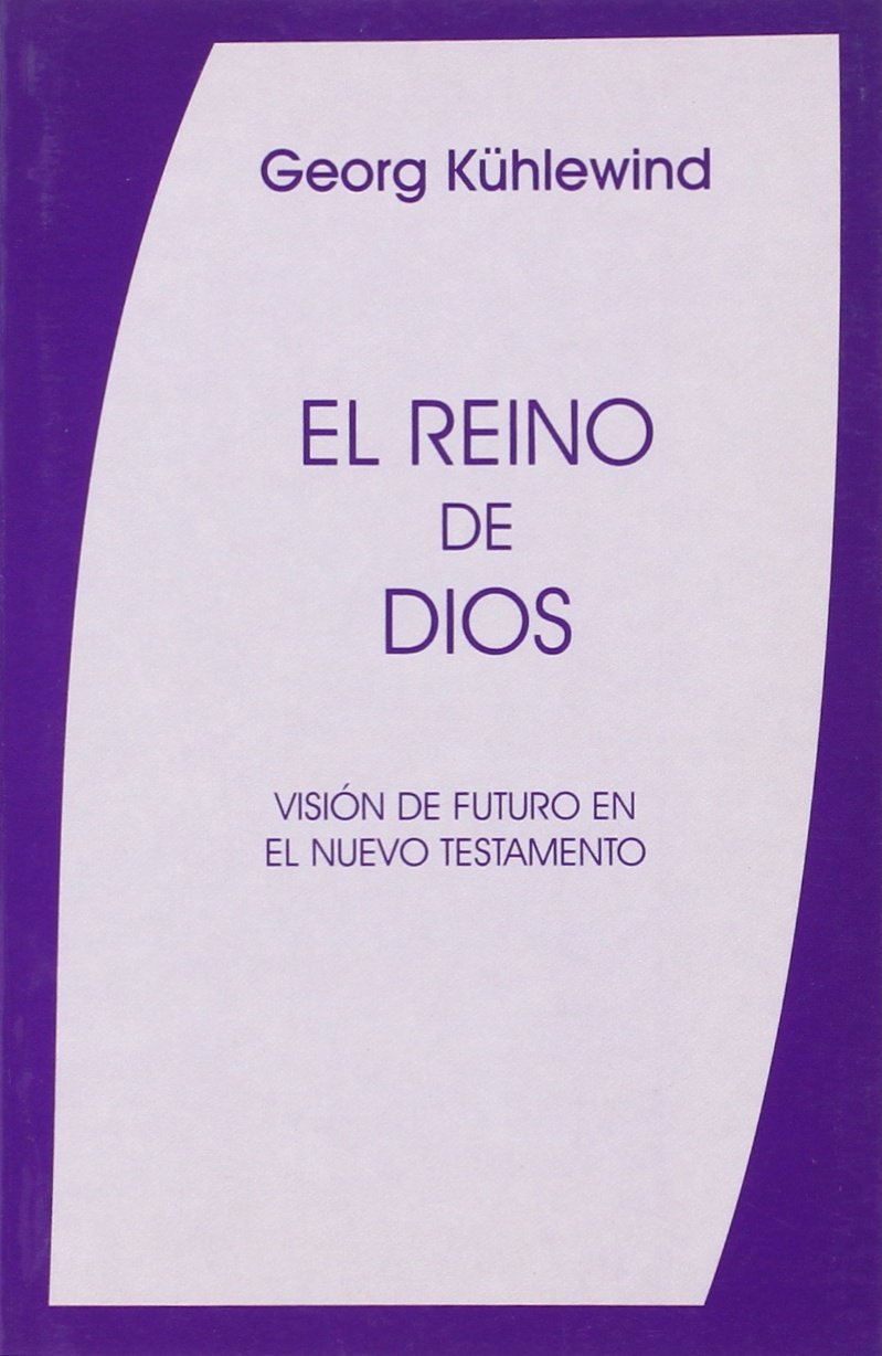 El Reino de Dios: visión de futuro en el Nuevo Testamento book