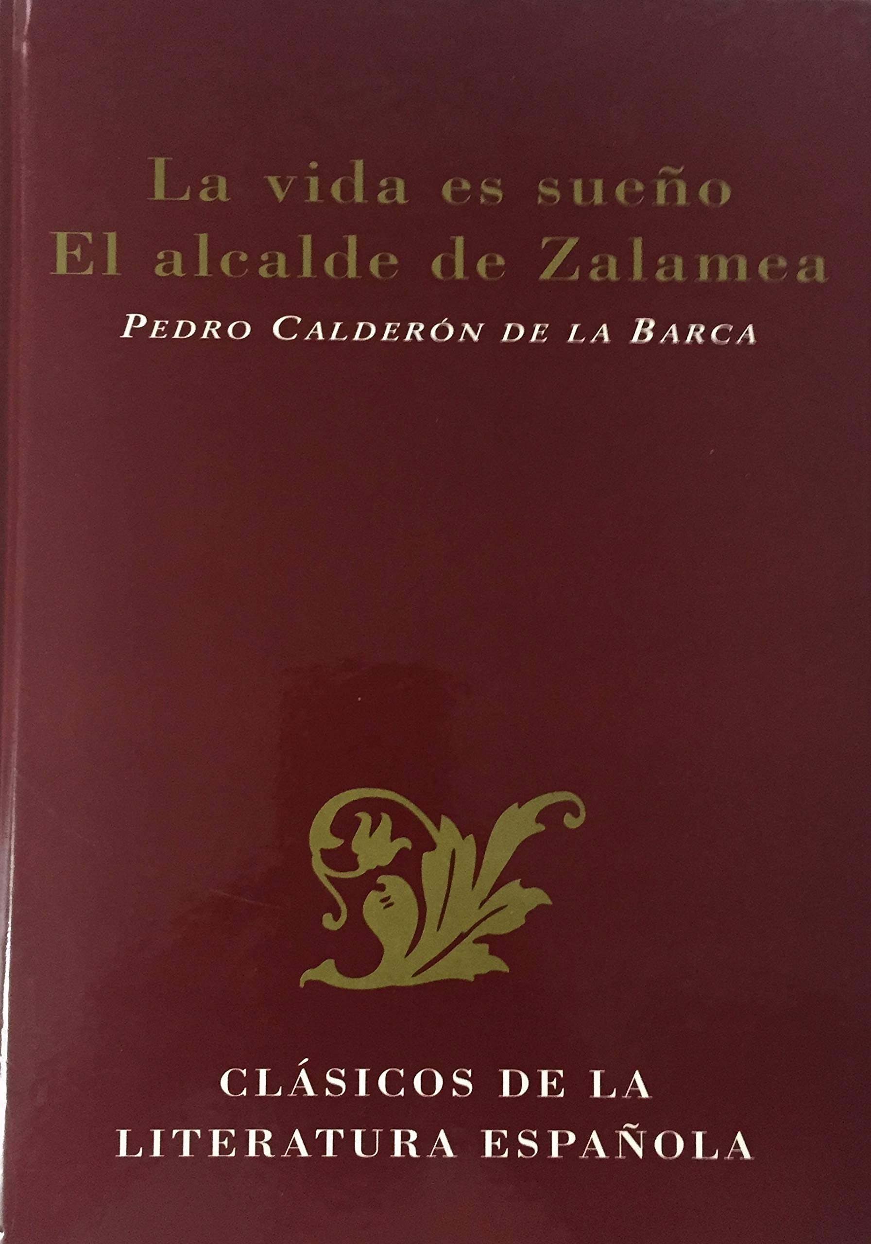 La vida es sueño ; El alcalde de Zalamea (Clásicos de la literatura española) Books