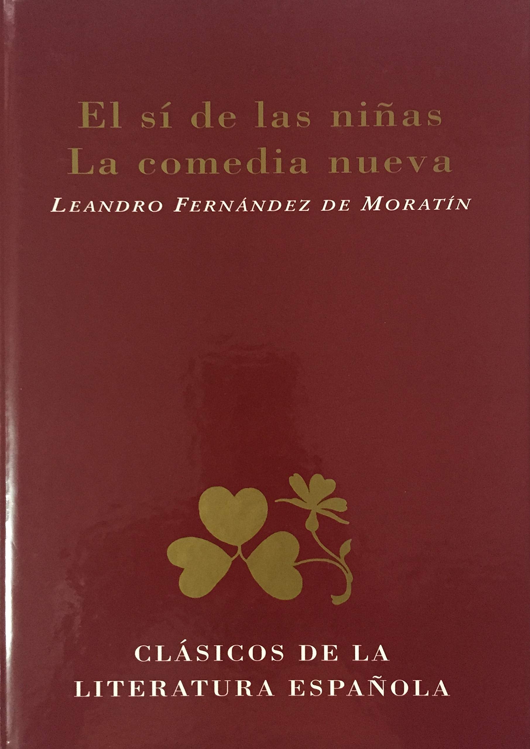 El sí de las niñas ; La comedia nueva (Clásicos de la literatura española) Books