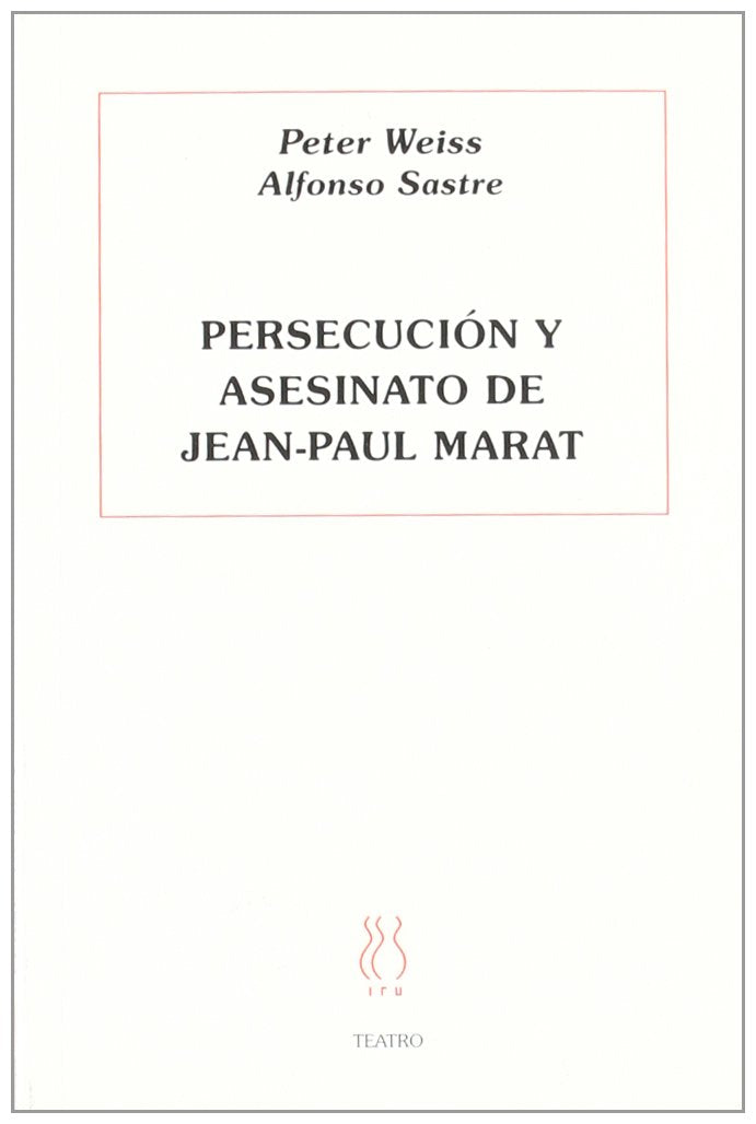 Sastre, A: Persecución y asesinato de J.P. Marat Non-fiction