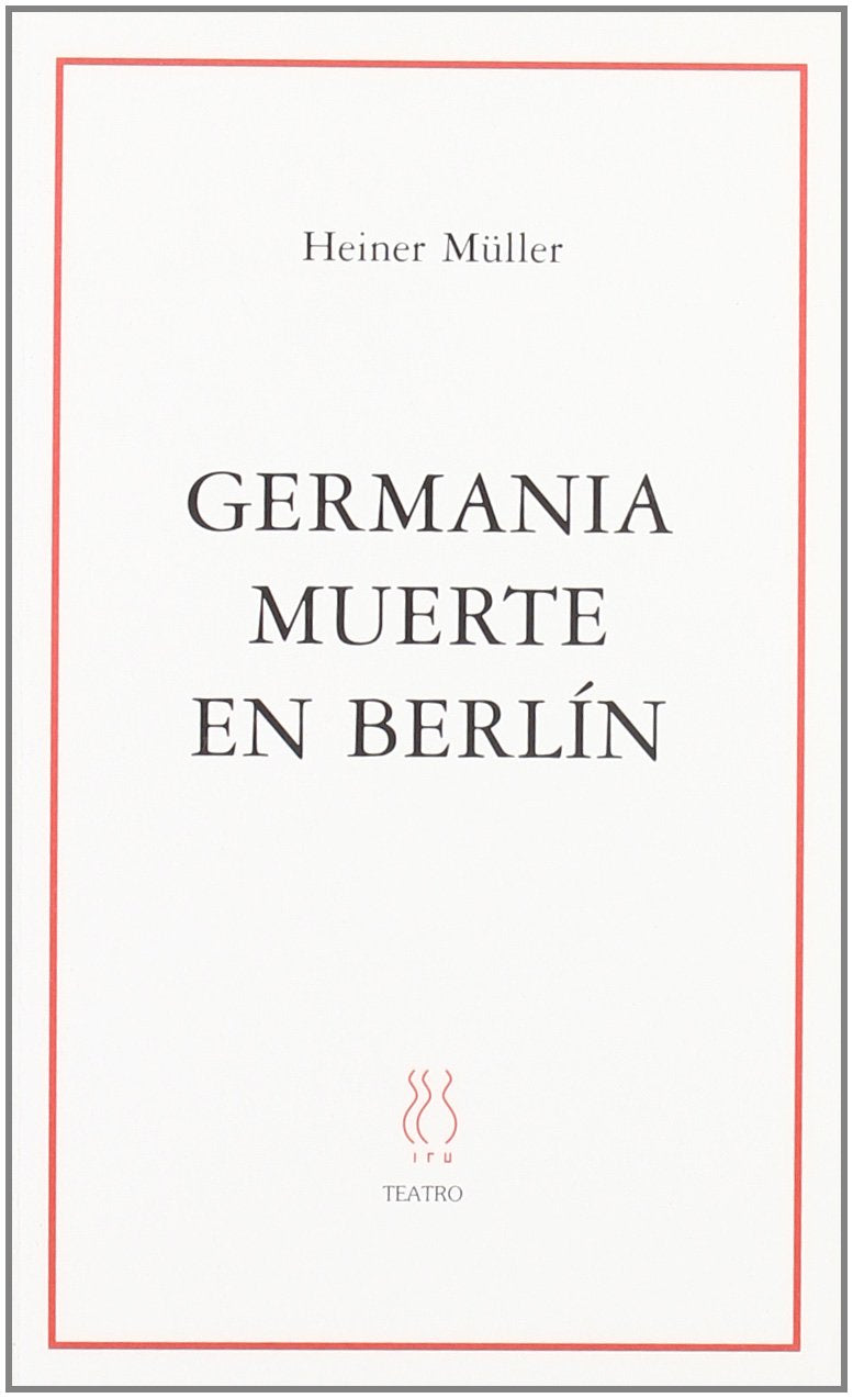 Germania ; Muerte en Berlín y otros textos (SKENE, Band 5) Study Guides