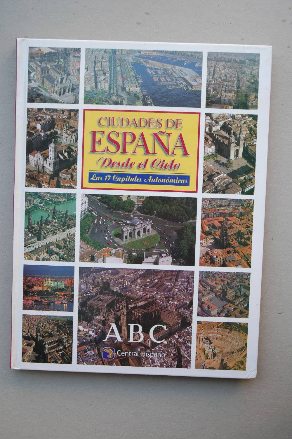 CIUDADES de España desde el cielo : las 17 capitales autónomas book