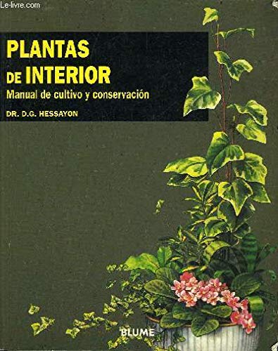Plantas De Interior / The House Plant Expert: Manual De Cultivo Y Conservacion / Manual Of Cultivation and Conservation Garden & Plants