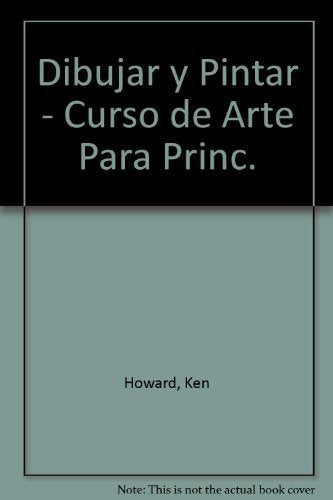Dibujar y Pintar - Curso de Arte Para Princ. book
