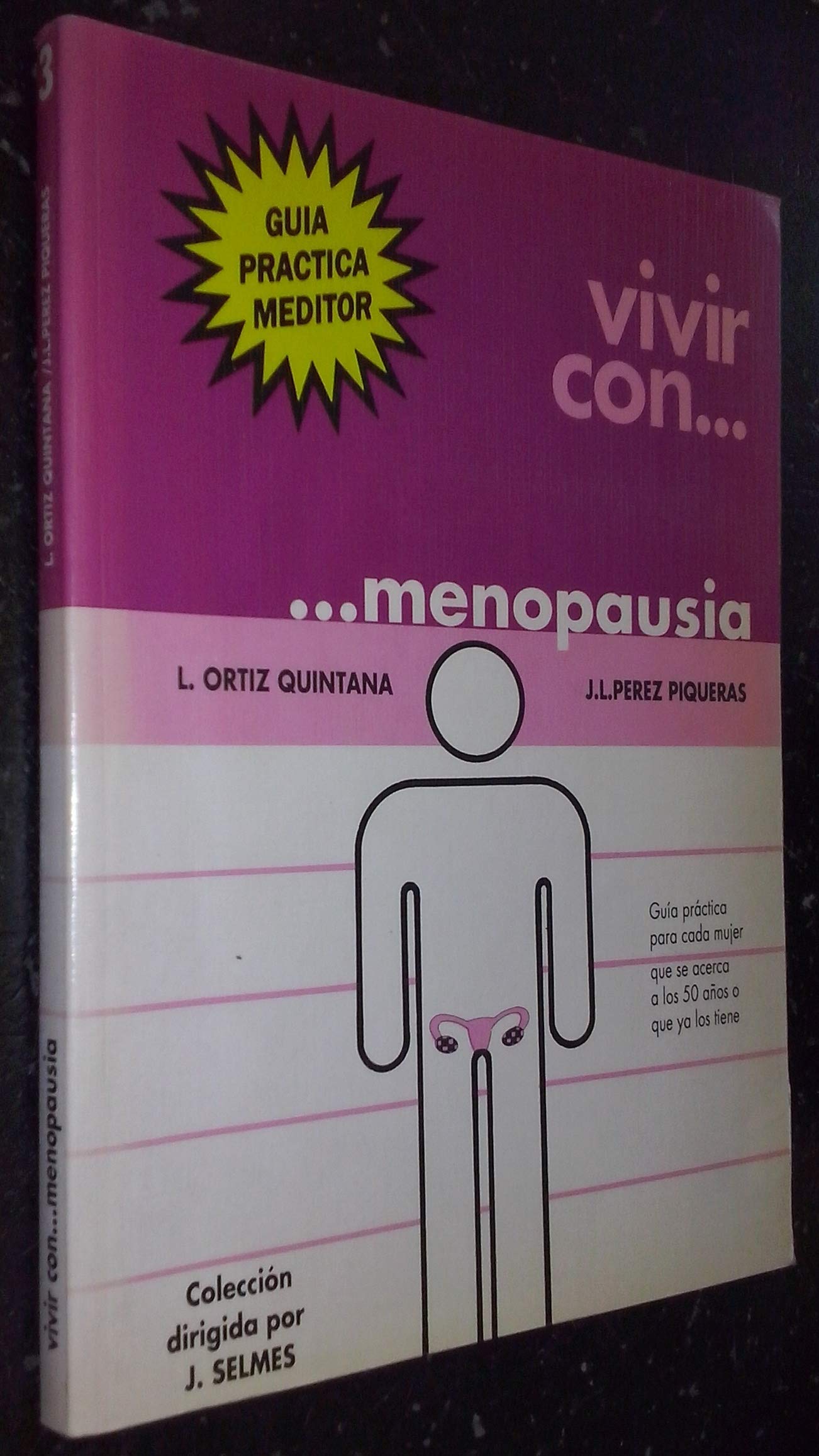Vivir con... menopausia : guía práctica para cada mujer que se acerca a los 50 años o ya los tiene Medicine
