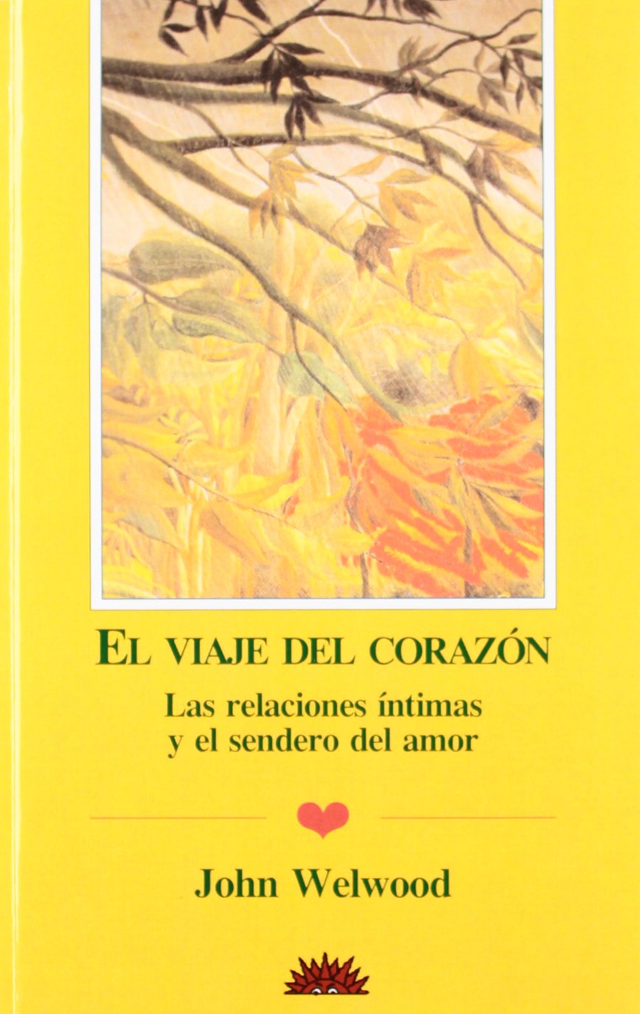 El viaje del corazón : relaciones íntimas y el camino del amor book