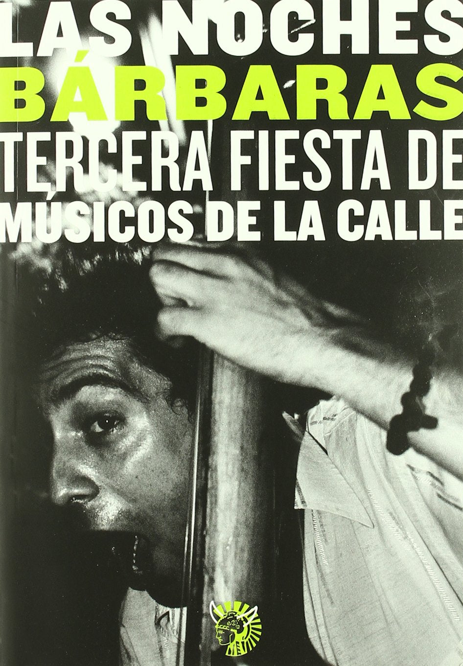 Las Noches Bárbaras : tercera fiesta de músicos de la calle Social Sciences