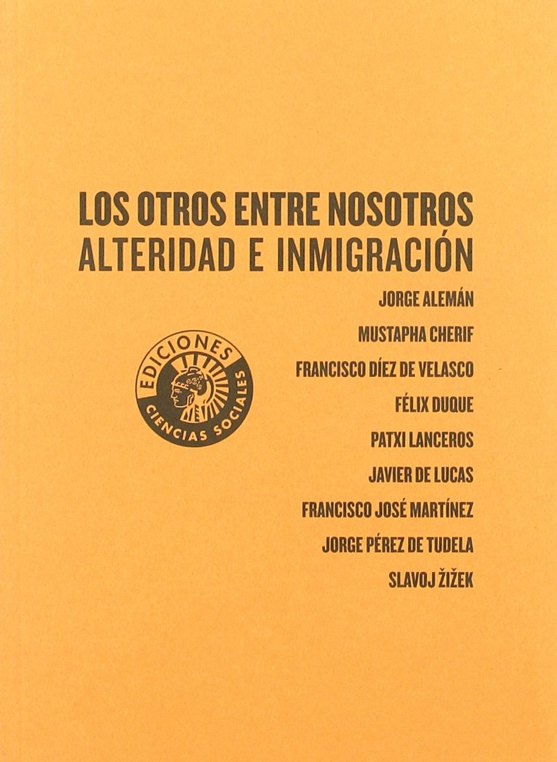 Los Otros entre Nosotros : alteridad e inmigración : celebrado en Madrid, del 5 al 9 de marzo de 2009 (Ciencias sociales) Learning & Reference