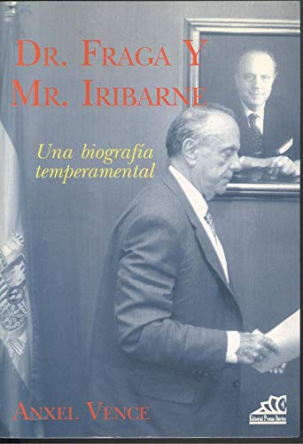 Dr. fraga y mr. iribarne una biografia temperamental Books