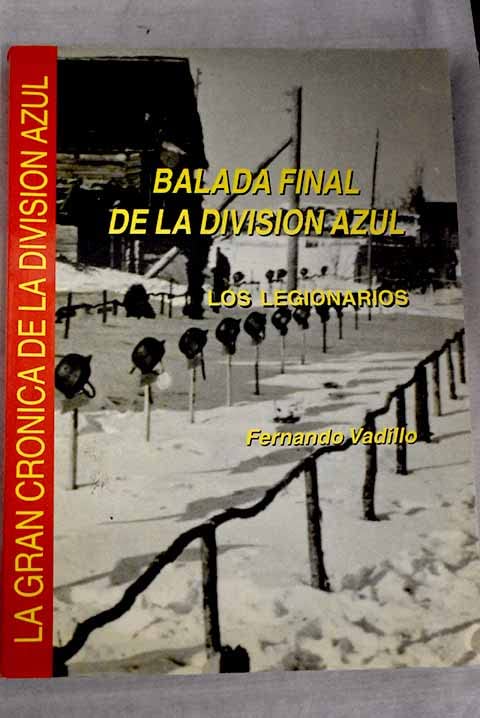Balada final de la division azul :los legionarios (la gran cronica de book