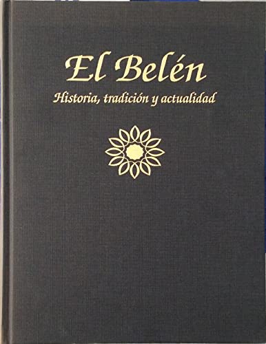 El belén : historia, tradición y actualidad book