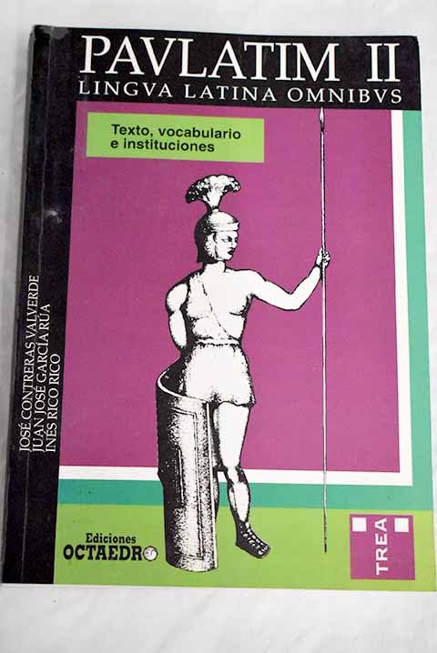 Paulatim II lingua latina omnibus : (texto,vocabulario,instituciones) book