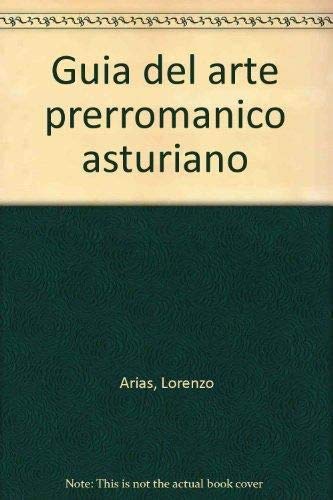 Guia del arte prerromanico asturiano book