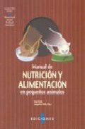 Manual de nutricion y alimentacionen pequeños animales book