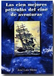 100 MEJORES PELICULAS DEL CINE DE AVENTURAS, LAS book