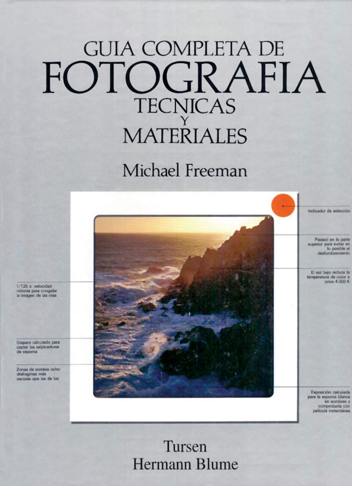 Guia completa de fotografia, tecnicas y materiales / A Complete Guide to Photography, Techniques and Materials book