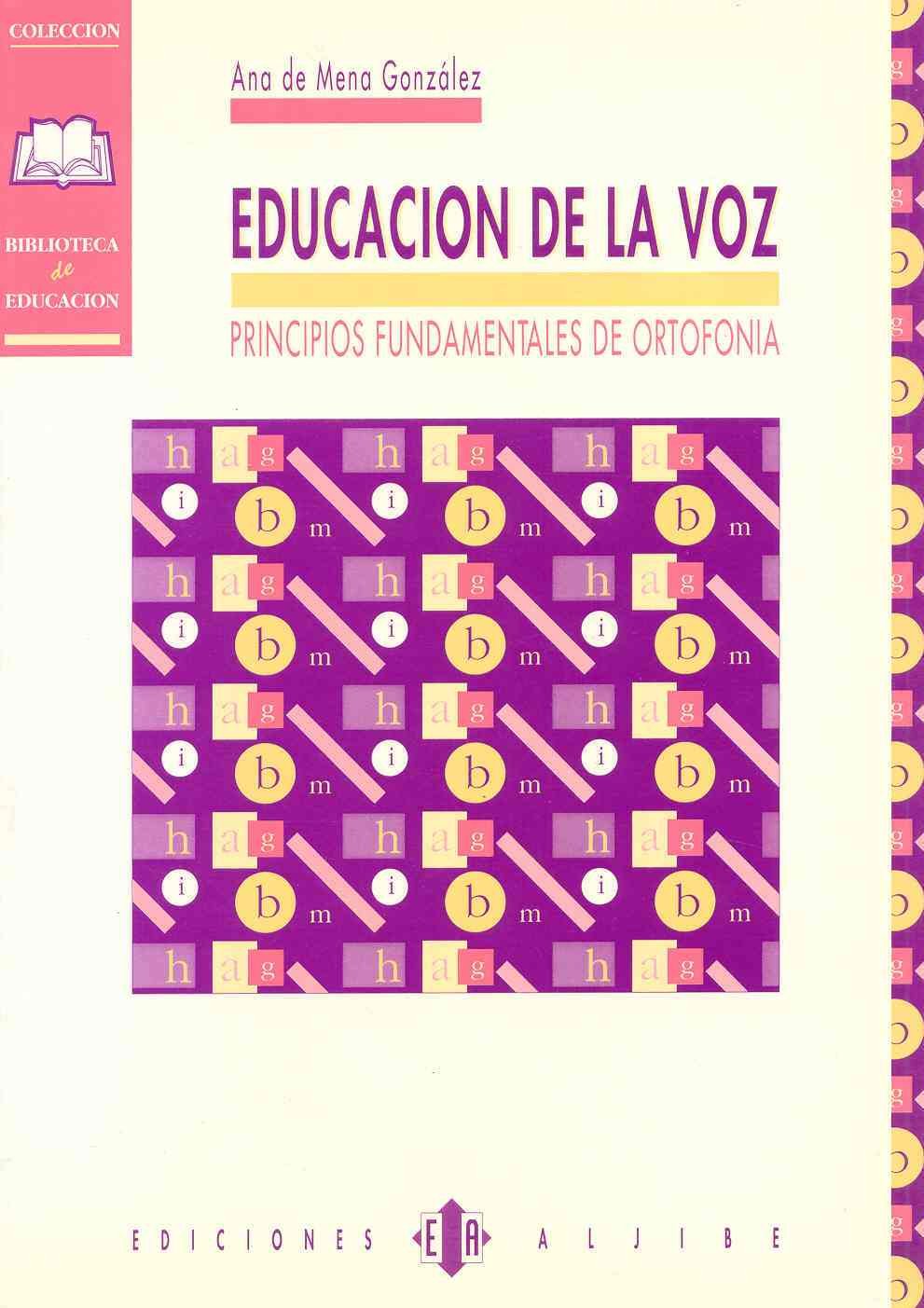 Educación de la voz : principios fundamentales de ortofonía Learning & Reference