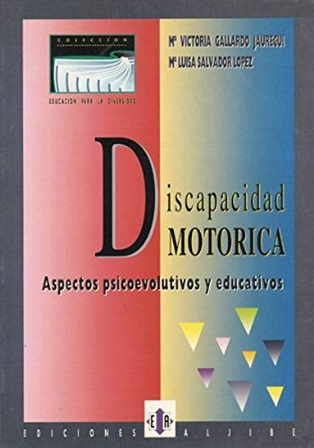 Discapacidad motórica: Aspectos psicoevolutivos y educativos book