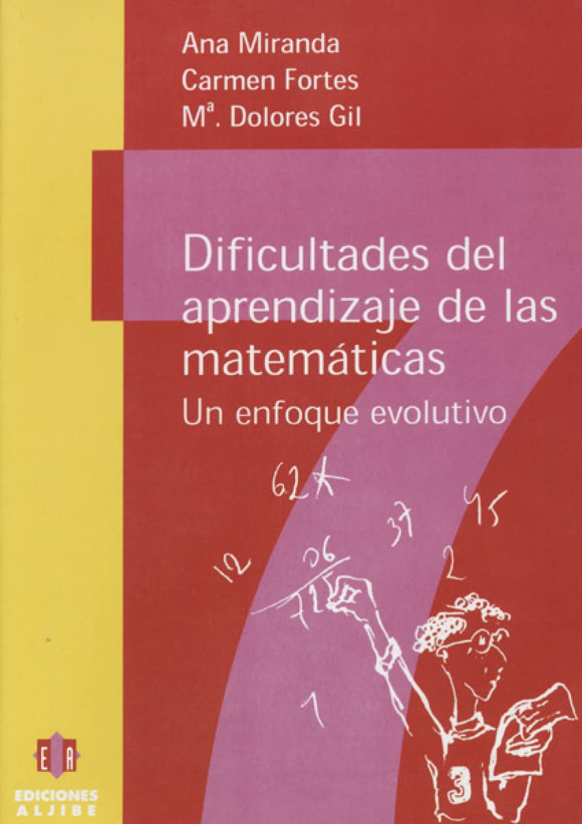 Dificultades del aprendizaje de las matemáticas : un enfoque evolutivo Books