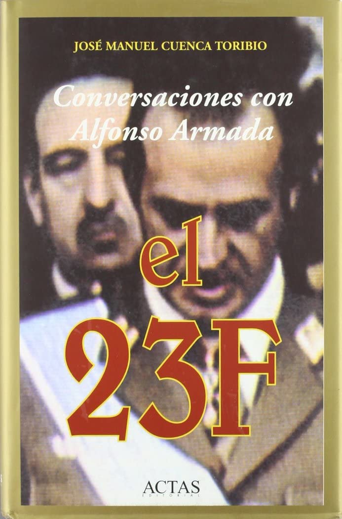 Conversaciones Con Alfonso Armada: El 23f (Col-Leccio Reflexio) Social Sciences