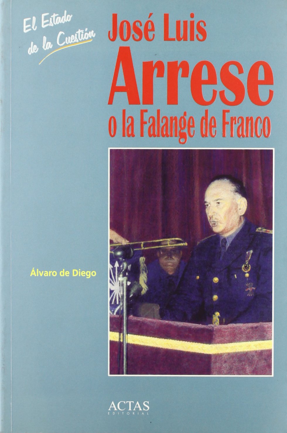 José Luis Arrese o La Falange de Franco Social Sciences