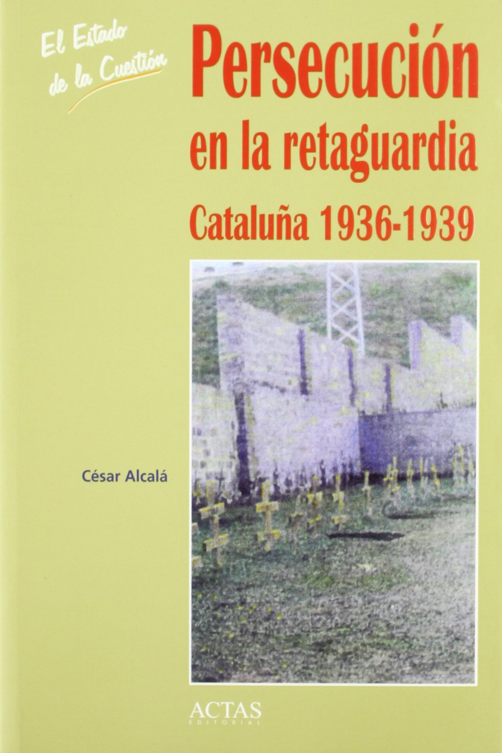 Persecución en la retaguardia, Cataluña 1936-1939 Social Sciences