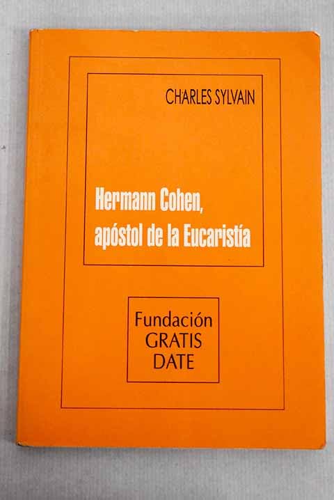 Hermann Cohen, apóstol de la eucarístia (1820-1871): vida del fundador de la Adoración Nocturna Books