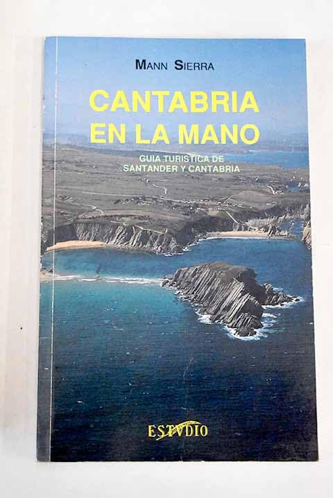 Cantabria en la mano: guía turística de Santander y Canria Books