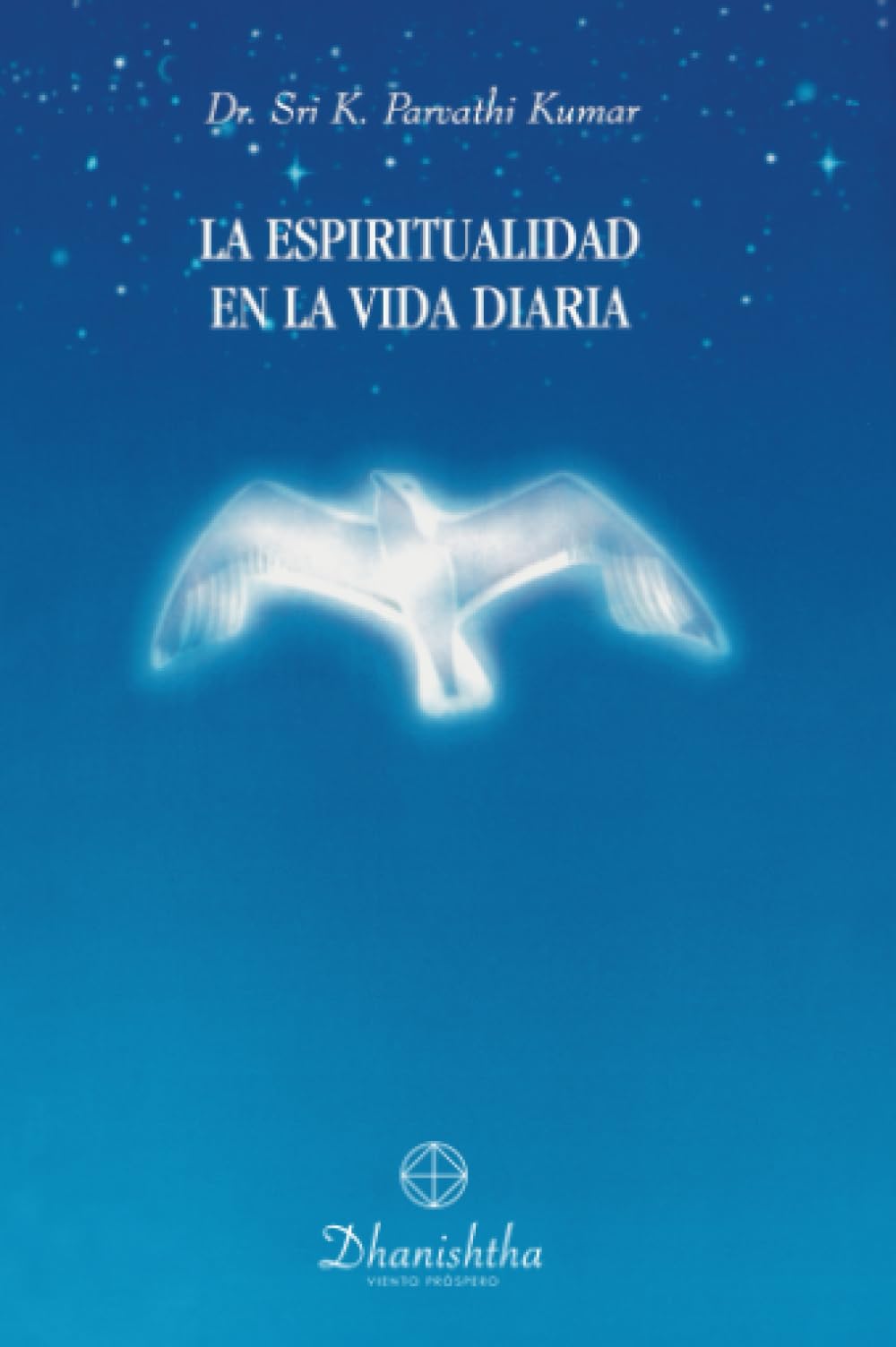 La Espiritualidad en la vida diaria Religion & Esotericism