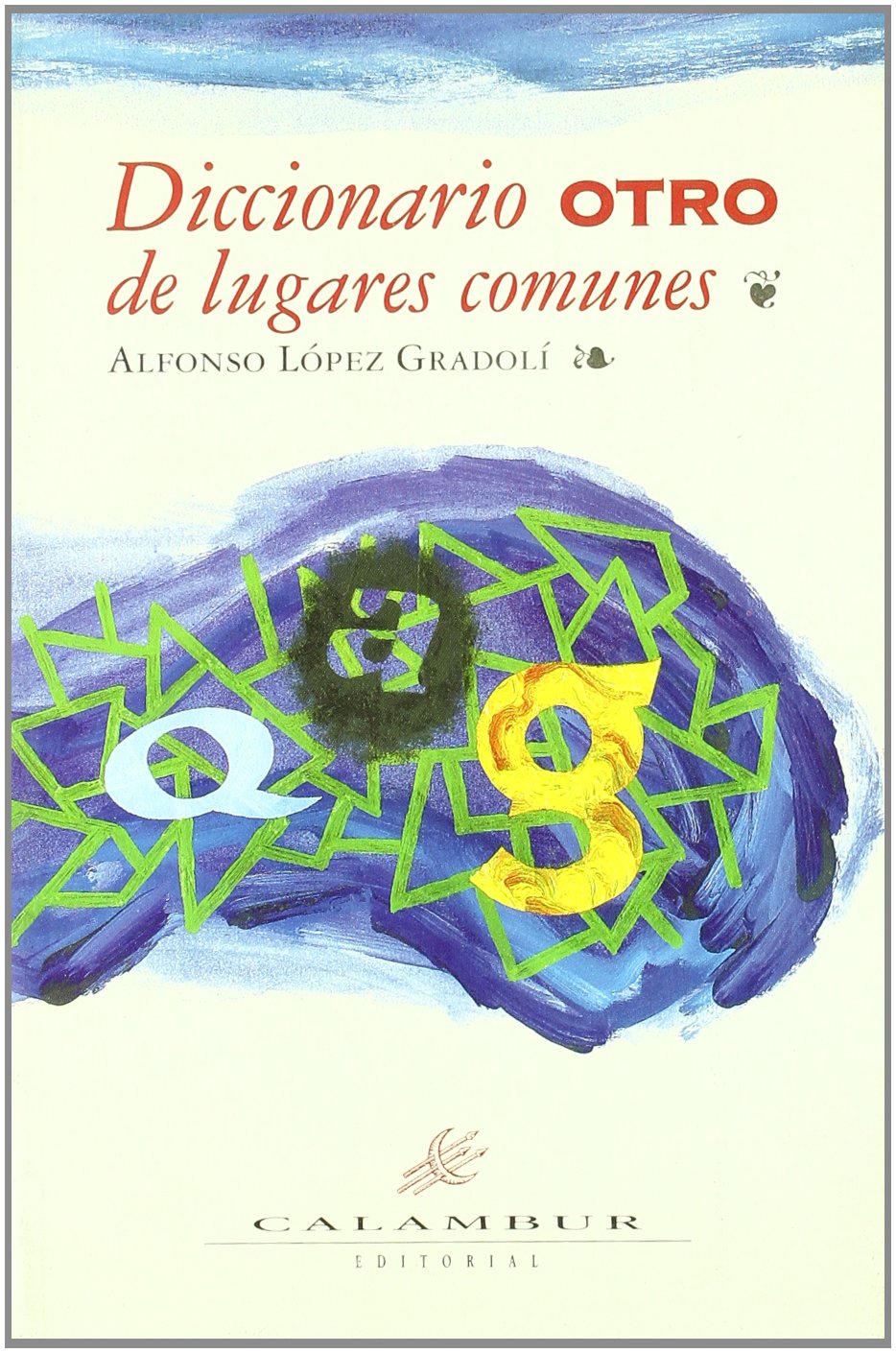 Diccionario otro de lugares comunes (Calambur Narrativa, Band 8) Learning & Reference